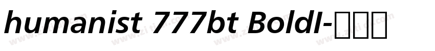humanist 777bt BoldI字体转换